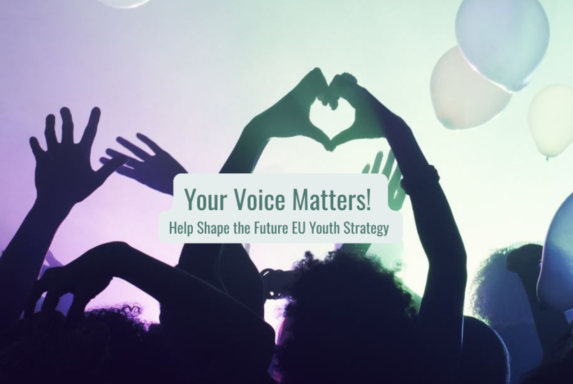 Your Voice Matters! Help Shape the Future EU Youth Strategy